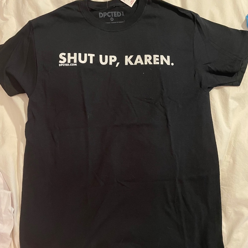 Shut Up, Karen Black T-Shirt size M